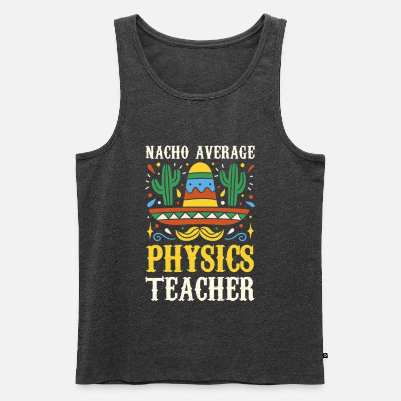 Nacho Average Physics Lehrer - Männer Premium Bio Tank Top - Anthrazit meliert