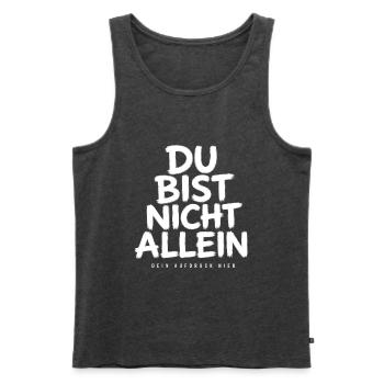 You Are Not Alone - Männer Premium Bio Tank Top - Anthrazit meliert - Vorne - Michal (187cm)