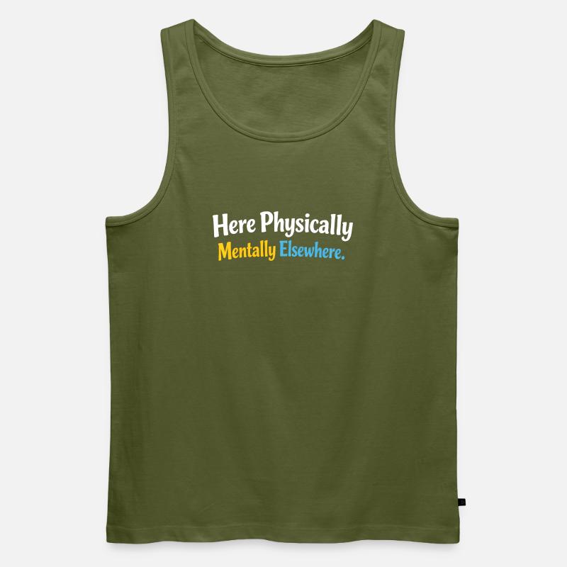 Sarkasmus Hier Physisch Geistig Anderswo Lustig - Männer Premium Bio Tank Top - Khaki