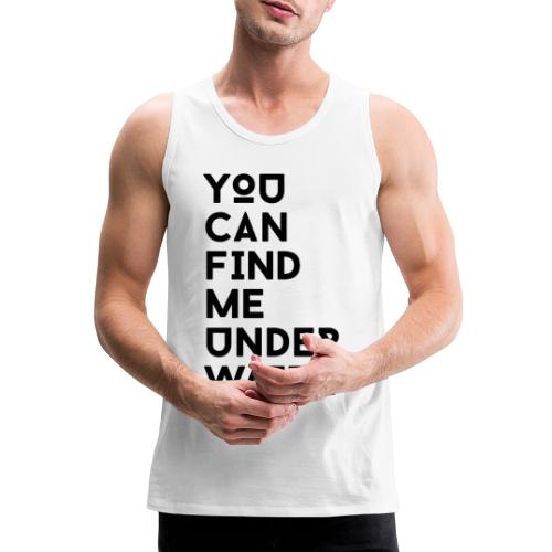 You can find me - Männer Premium Tank Top