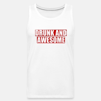 Drunk and awesome - Singlet for men
