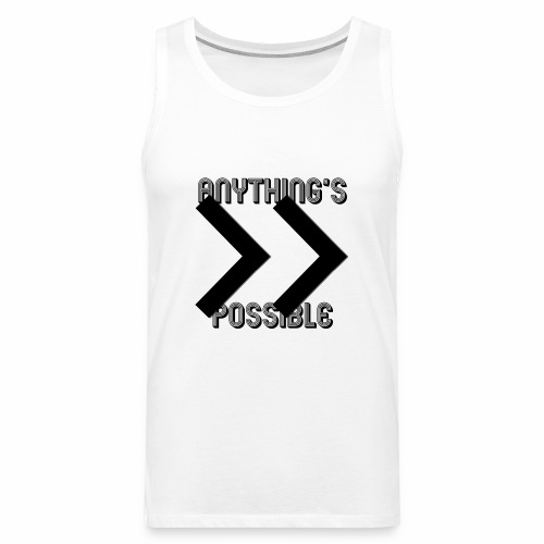 Future Clothing - Anything's Possible (Black) - Men's Premium Tank Top