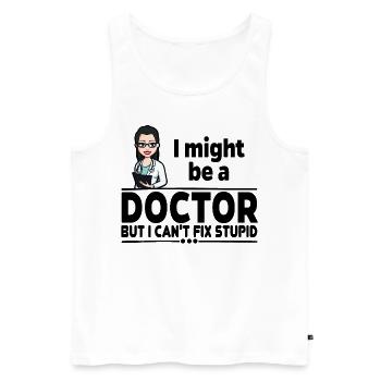 Doctor - Can't Fix Stupid - Men's Premium Organic Tank Top - white - Front - Michal (187cm)