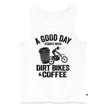 A Good Day Starts With Dirt Bikes & Coffee Funny - Men's Premium Organic Tank Top - white - Front - Michal (187cm)