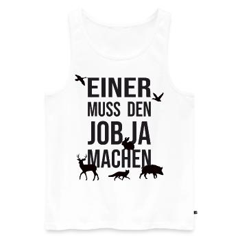 Einer muss den Job Ja machen Jagdhemd - Männer Premium Bio Tank Top - Weiß - Vorne - AI Model Male 178 light (178cm)