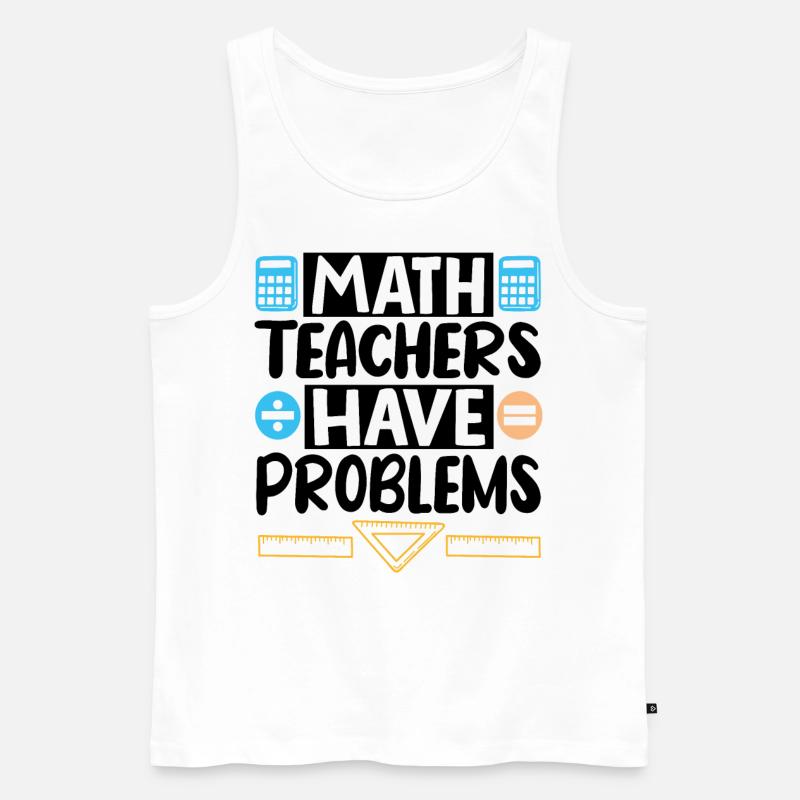 Math Teachers have Problems - Men's Premium Organic Tank Top - white