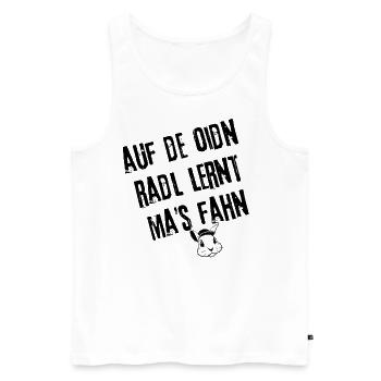 OidnRadlFahrn | Redewendung - Männer Premium Bio Tank Top - Weiß - Vorne - Michal (187cm)