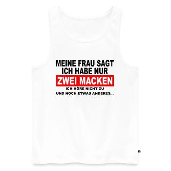 Meine Frau sagt ich habe nur zwei Macken - Männer - Männer Premium Bio Tank Top - Weiß - Vorne - Michal (187cm)