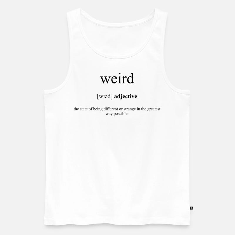 Weird | Seltsam Definition Dictionary - Männer Premium Bio Tank Top - Weiß