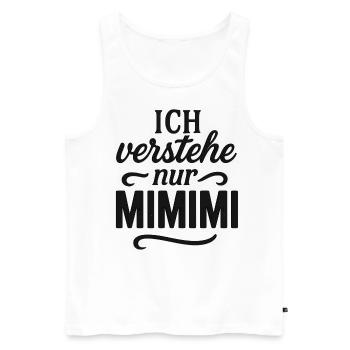 Mimimi Spruch lustig Büro - Männer Premium Bio Tank Top - Weiß - Vorne - Michal (187cm)