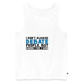 I Don't Always Debate People But When I Do, I Win3 - Men's Premium Organic Tank Top - white - Front - Michal (187cm)