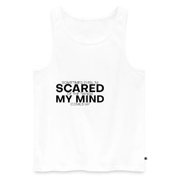 Even I'm Scared Of The Things My Mind Comes Up 3 - Men's Premium Organic Tank Top - white - Front - Michal (187cm)