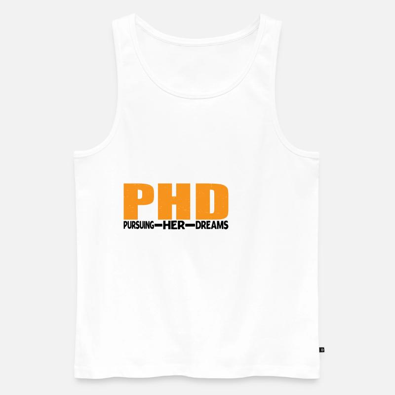 Phd Pursuing Her Dreams 9 - Männer Premium Bio Tank Top - Weiß