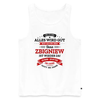 ALLES WIRD GUT, DIE LEGENDE ZBIGNIEW IST DA - Männer Premium Bio Tank Top - Weiß - Vorne - Michal (187cm)