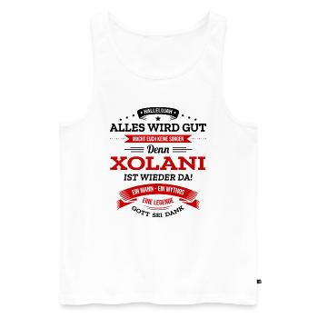 ALLES WIRD GUT, DIE LEGENDE XOLANI IST DA - Männer Premium Bio Tank Top - Weiß - Vorne - Michal (187cm)