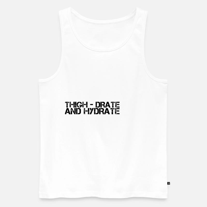 Thigh-Drate And Hydrate 3 - Männer Premium Bio Tank Top - Weiß