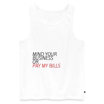 Occupez-vous de vos affaires ou payez mes factures 10 - Débardeur bio Premium Homme - blanc - Devant - AI Model Male 178 light (178cm)