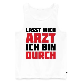 Lass mich Arzt ich bin durch - Männer Premium Bio Tank Top - Weiß - Vorne - Michal (187cm)