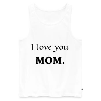 Muttertagsgeschenk-muttertag spruch-muttertag - Männer Premium Bio Tank Top - Weiß - Vorne - Michal (187cm)