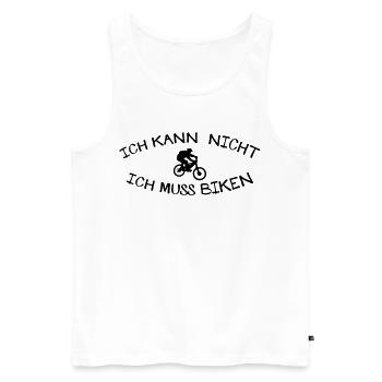 Kann nicht muss Biken - Männer Premium Bio Tank Top - Weiß - Vorne - Michal (187cm)