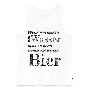 Wenn mir keiner das Wasser reichen kann,... - Männer Premium Bio Tank Top - Weiß - Vorne - Michal (187cm)