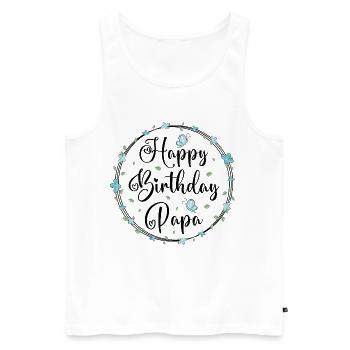Happy Birthday Dad - Men's Premium Organic Tank Top - white - Front - AI Model Male 178 light (178cm)
