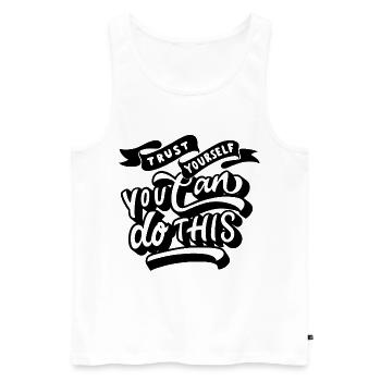 trust yourself - you can do this - Männer Premium Bio Tank Top - Weiß - Vorne - Michal (187cm)