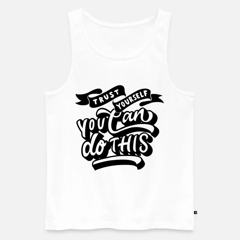 trust yourself - you can do this - Männer Premium Bio Tank Top - Weiß