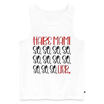 LUSTIGE MAMA KIND SPRÜCHE - LIEB HABEN - MAMI - Männer Premium Bio Tank Top - Weiß - Vorne - Michal (187cm)
