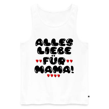 Alles Liebe für Mama - DANKE MAMI - MUTTERTAG - Männer Premium Bio Tank Top - Weiß - Vorne - Michal (187cm)