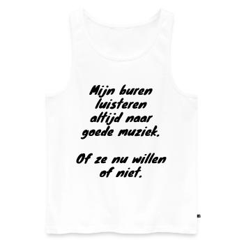 Neighbors always listen to # - Men's Premium Organic Tank Top - white - Front - AI Model Male 178 light (178cm)