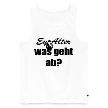 Ey Alter was geht ab? - Männer Premium Bio Tank Top - Weiß - Vorne - Michal (187cm)