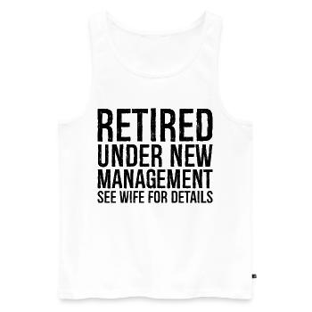 retired under new management see wife for details - Men's Premium Organic Tank Top - white - Front - Michal (187cm)