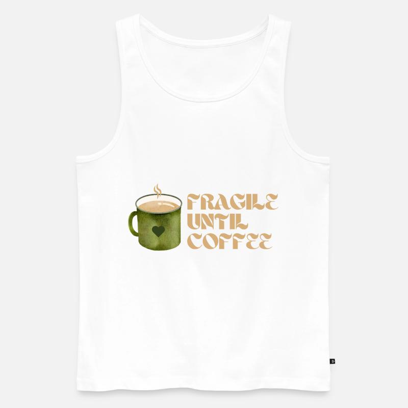 Fragile Until Coffee – Lustiges Kaffee-Design - Männer Premium Bio Tank Top - Weiß
