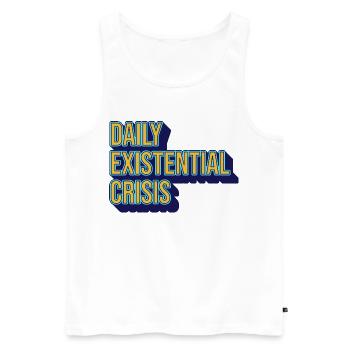 Daily existential crisis – humor meets reality - Men's Premium Organic Tank Top - white - Front - AI Model Male 178 light (178cm)
