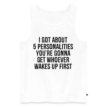 I got about 5 personalities you're going to get - Men's Premium Organic Tank Top - white - Front - Michal (187cm)