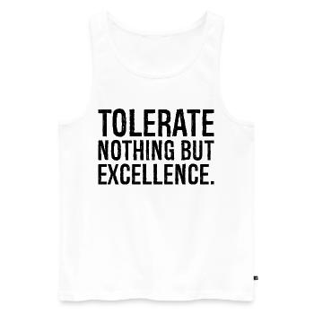 tolerate nothing but excellence - Men's Premium Organic Tank Top - white - Front - AI Model Male 178 light (178cm)