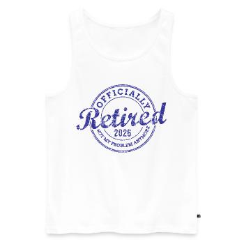 Officially Retired 2026 Not My Problem Anymore - Men's Premium Organic Tank Top - white - Front - Michal (187cm)