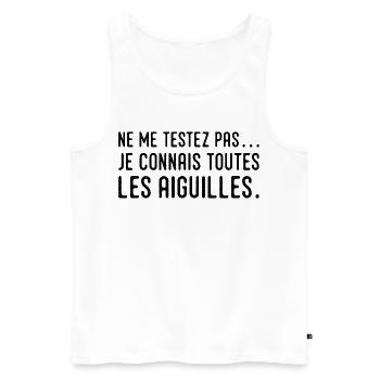 Ne me testez pas… je connais toutes les aiguilles - Débardeur bio Premium Homme - blanc - Devant - Michal (187cm)