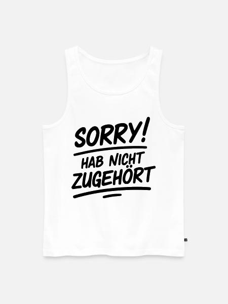 Sorry hab nicht zugehört - Männer Premium Bio Tank Top - Weiß