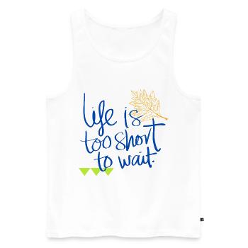 Leben ist zu kurz zum Warten / Life's Too Short - Männer Premium Bio Tank Top - Weiß - Vorne - Michal (187cm)