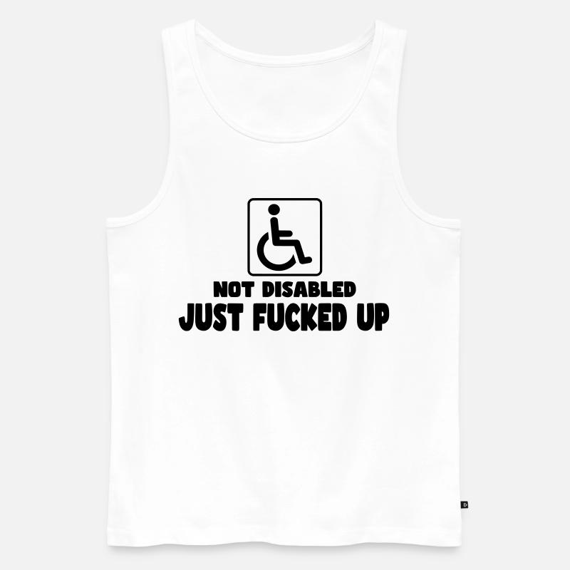 Nicht behindert. Gerade fertig! Rollstuhlhumor # - Männer Premium Bio Tank Top - Weiß