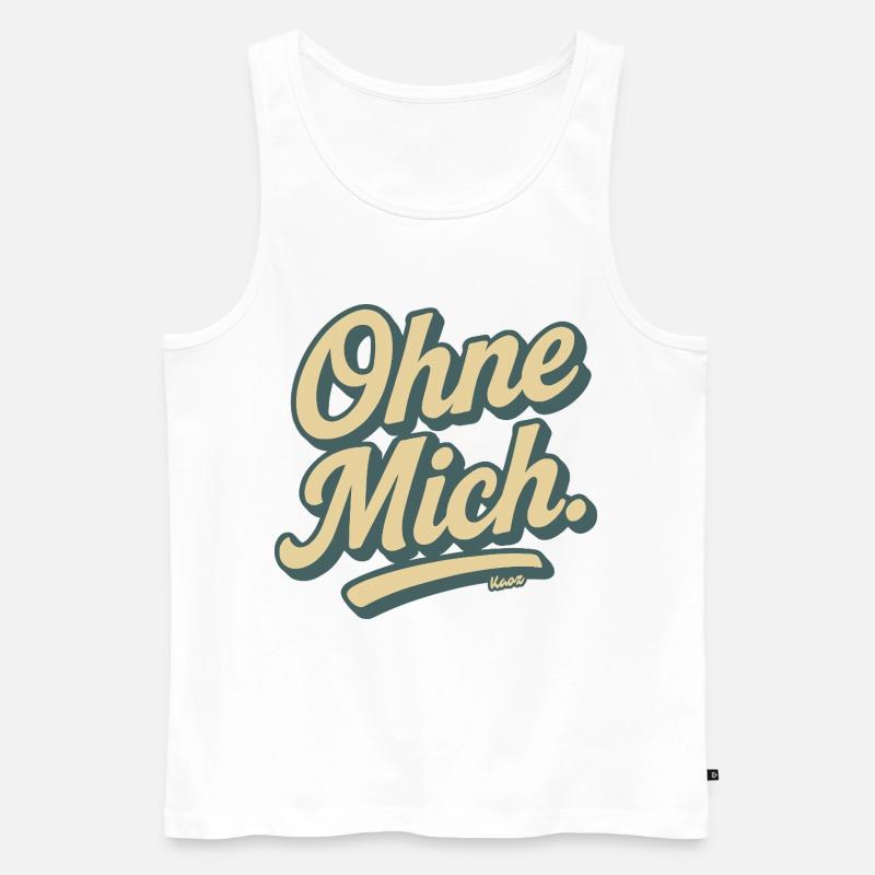 Ohne Mich Retro Script - Männer Premium Bio Tank Top - Weiß