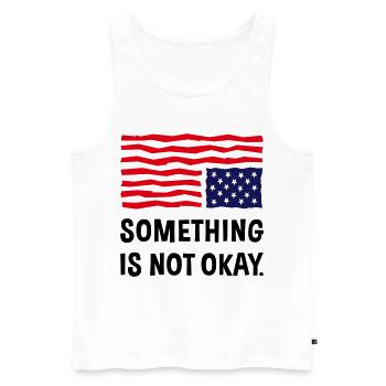 Something Is Not Okay. (US Flag Upside Down) - Men's Premium Organic Tank Top - white - Front - AI Model Male 178 light (178cm)