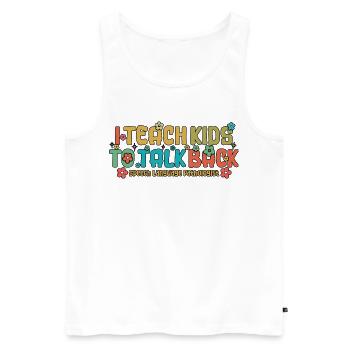 I Teach Kids To Talk Back Speech Language SLP - Men's Premium Organic Tank Top - white - Front - AI Model Male 178 light (178cm)