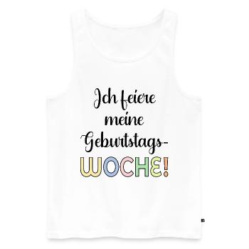 GEBURTSTAGSWOCHE FEIERN GEBURTSTAGSSPRÜCHE - Männer Premium Bio Tank Top - Weiß - Vorne - Michal (187cm)