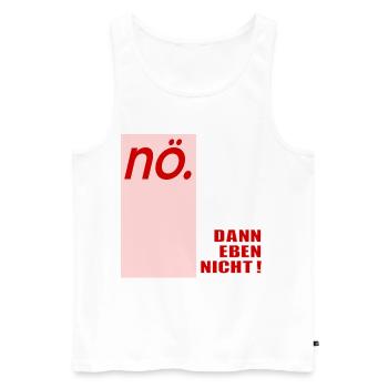 Ablehung Schnippisch Nein - Männer Premium Bio Tank Top - Weiß - Vorne - Michal (187cm)