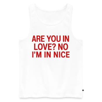 In Love No I'm In Nice | Travel Humor France - Men's Premium Organic Tank Top - white - Front - Michal (187cm)