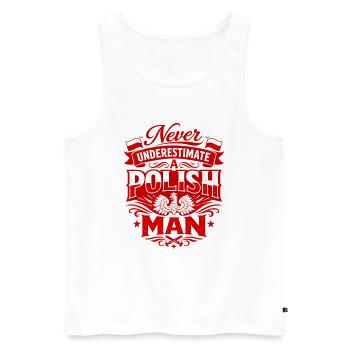 Ne jamais sous-estimer un Polonais – Polen Spruch - Débardeur bio Premium Homme - blanc - Devant - Michal (187cm)