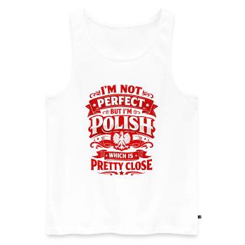 I'm Not Perfect But I'm Polish - Polen Spruch - Männer Premium Bio Tank Top - Weiß - Vorne - Michal (187cm)